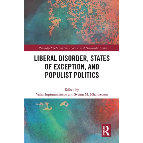 Liberal Disorder, States of Exception, and Populist Politics