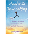 Awaken to Your Calling: A Guide to Discovering Your Career Path and Life Direction