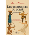 Un livre double: Les techniques du corps de Mauss et un dossier qui dérange: Mauss confronté à la gestuelle d'aujourd'hui