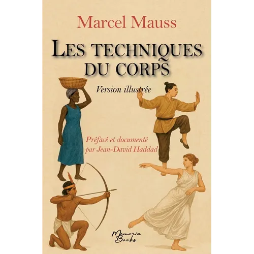 Un livre double: Les techniques du corps de Mauss et un dossier qui dérange: Mauss confronté à la gestuelle d'aujourd'hui