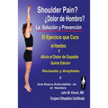 Dolor de Hombro?: La Solucion & Prevencion, Quinta Edicion, Revisado y Ampliado
