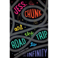 Jess, Chunk, and the Road Trip to Infinity