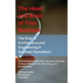 The Heart and Brain of Your Business: The Role of Architecture and Engineering in Business Operations