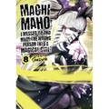 Machimaho: I Messed Up and Made the Wrong Person Into a Magical Girl! Vol. 8