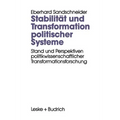 Stabilität Und Transformation Politischer Systeme: Stand Und Perspektiven Politikwissenschaftlicher Transformationsforschung