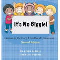 It's No Biggie: Autism in the Early Childhood Classroom