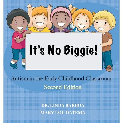 It's No Biggie: Autism in the Early Childhood Classroom