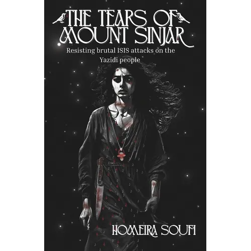 The Tears of Mount Sinjar: Resisting brutal ISIS attacks on the Yazidi people