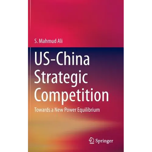 Us-China Strategic Competition: Towards a New Power Equilibrium