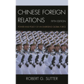 Chinese Foreign Relations: Power and Policy of an Emerging Global Force