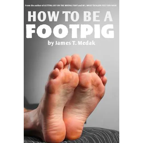 How to Be a Footpig