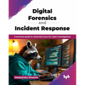 Digital Forensics and Incident Response: A practical guide to using Kali Linux for cyber investigations (English Edition)