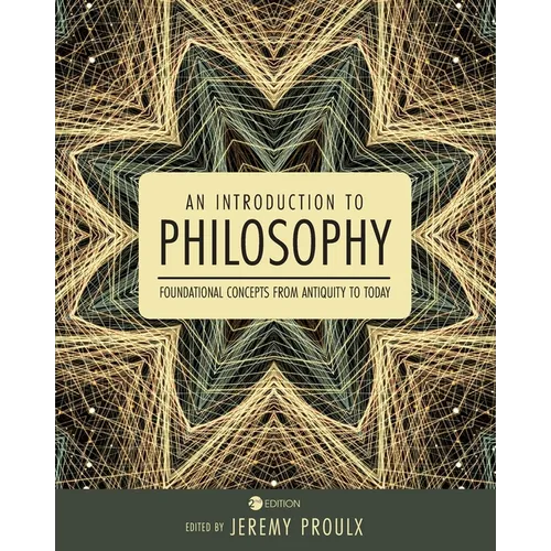 An Introduction to Philosophy: Foundational Concepts from Antiquity to Today