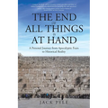 The End of All Things is at Hand: A Personal Journey from Apocalyptic Fears to Historical Reality