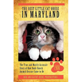 The Best Little Cat House In Maryland: The True and Mostly Accurate Story of How Rude Ranch Animal Rescue Came to Be
