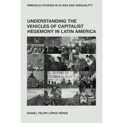 Understanding the Vehicles of Capitalist Hegemony in Latin America: Capitalism in Context