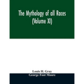 The Mythology of all races (Volume XI)