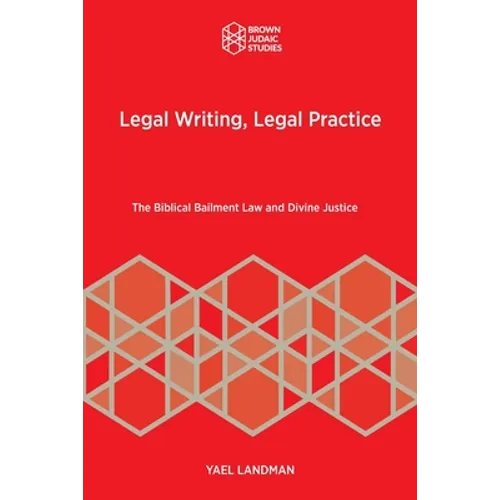 Legal Writing, Legal Practice: The Biblical Bailment Law and Divine Justice