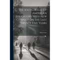 The Social Ideas Of American Educators With New Chapter On The Last Twenty Five Years