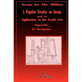 Steam for the Million: A Popular Treatise on Steam and Its Application to the Useful Arts Especially to Navigation