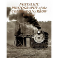 Nostalgic Photography of the Colorado Narrow Gauge