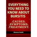 Everything you need to know about Bursitis: Causes, Symptoms, Treatment