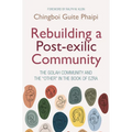 Rebuilding a Post-Exilic Community: The Golah Community and the "Other" in the Book of Ezra