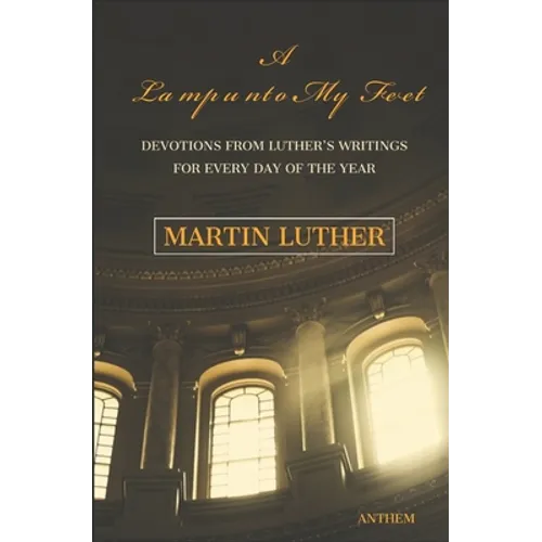 A Light unto My Path: A Devotion from Luther's Writings for Every Day of the Year