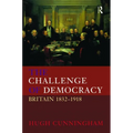 The Challenge of Democracy: Britain 1832-1918