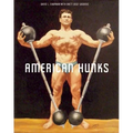 American Hunks: The Muscular Male Body in Popular Culture, 1860-1970