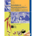 Nutrition et rétablissement: Guide à l'intention des professionnels pour une alimentation saine au cours du rétablissement d'une toxicomanie