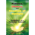 Pebbles, Blisters, and Handfuls of Sunlight: Treasures of a Traveling Teenager