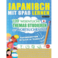 Japanisch Mit Spaß Lernen - Fortgeschrittene: Mittelstufe Bis Schwierig - 100 Wesentliche Themas Studieren Mit Wortsuchrätsel - Vol.1
