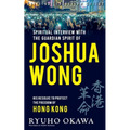 Spiritual Interview with the Guardian Spirit of Joshua Wong