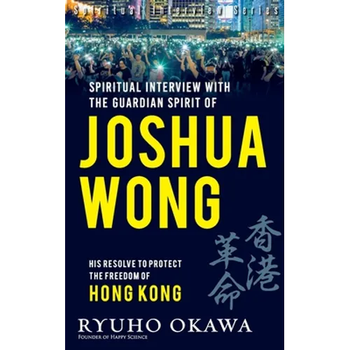 Spiritual Interview with the Guardian Spirit of Joshua Wong