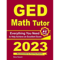 GED Math Tutor: Everything You Need to Help Achieve an Excellent Score