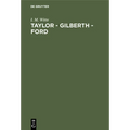 Taylor - Gilberth - Ford: Gegenwartsfragen Der Amerikanischen Und Europäischen Arbeitswissenschaft