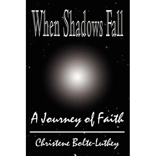 When Shadows Fall: A Journey of Faith - Paperback