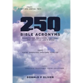 250 Bible Acronyms: Prompts for Preachers, Teachers and Lovers of God's Word