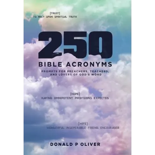 250 Bible Acronyms: Prompts for Preachers, Teachers and Lovers of God's Word