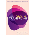 Mayo Clinic Guide to Organ Transplant: A Guide for Patients, Caregivers and Living Donors from the World's Leading Transplant Experts