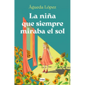 La Niña Que Siempre Miraba El Sol / The Girl Who Always Looked at the Sun