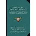 Memoirs Of Caroline Chisholm: With An Account Of Her Philanthropic Labors, In India, Australia, And England (1852)