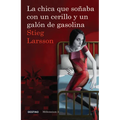 La Chica Que Soñaba Con Un Cerillo Y Un Galón de Gasolina / The Girl Who Played with Fire: The Girl Who Played with Fire