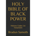 Holy Bible of Black Power: Hebrew Codex 1st Testament