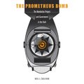 The Prometheus Bomb: The Manhattan Project and Government in the Dark