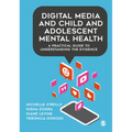 Digital Media and Child and Adolescent Mental Health: A Practical Guide to Understanding the Evidence