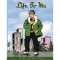 Life To Me