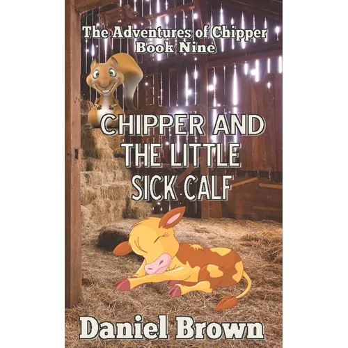 Chipper And The Little Sick Calf