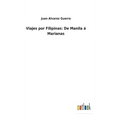 Viajes por Filipinas: De Manila á Marianas